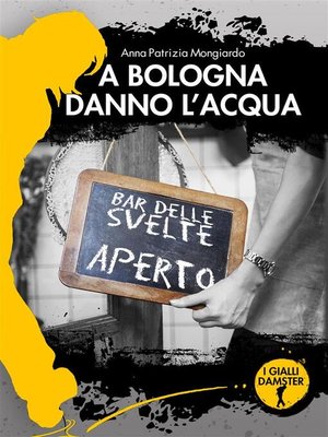 cover image of A Bologna danno l'acqua